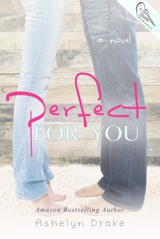 Perfect for You by Ashelyn Drake