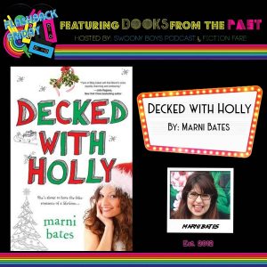 Flashback Friday on Swoony Boys Podcast featuring Decked with Holly by Marni Bates