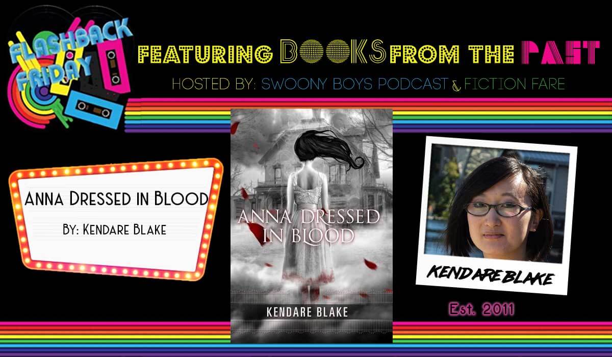Flashback Friday on Swoony Boys Podcast featuring Anna Dressed in Blood by Kendare Blake