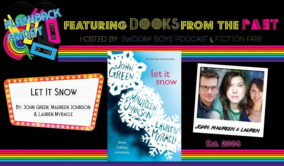 Flashback Friday on Swoony Boys Podcast featuring Let It Snow by John Green, Maureen Johnson, Lauren Myracle