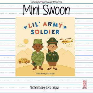 Mini Swoons on Swoony Boys Podcast featuring Lil' Army Soldier by RP Kids