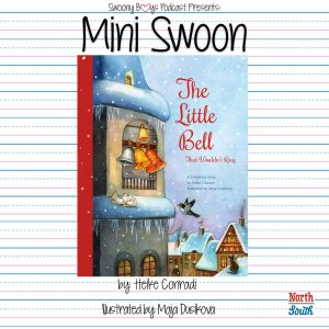 Mini Swoons on Swoony Boys Podcast featuring The Little Bell That Wouldn't Ring by Heike Conradi