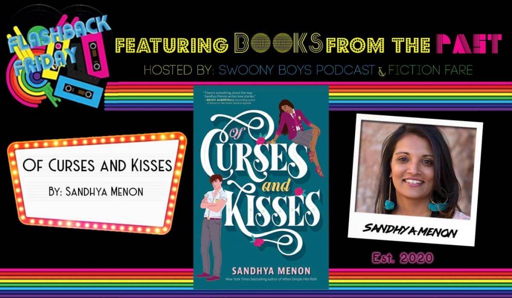 Flashback Friday on Swoony Boys Podcast featuring Of Curses and Kisses by Sandhya Menon