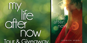 My Life After Now by Jessica Verdi Tour and Giveway